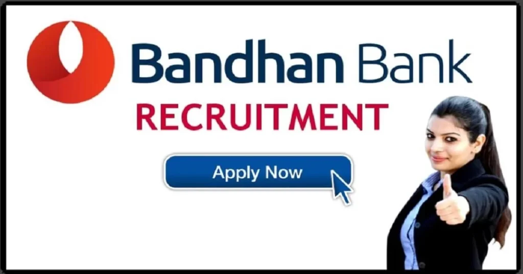 Bandhan Bank Recruitment 2022